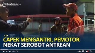 Diduga Capek Mengantri, Pemotor Nekat Serobot Antrean Hingga Terjadi Perdebatan