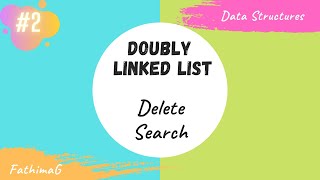 Doubly linked list | Deletion and search operation  | Data  Structures | FathimaG