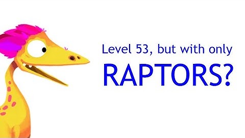 How to beat level 53 in dino bash with only RAPTORS!