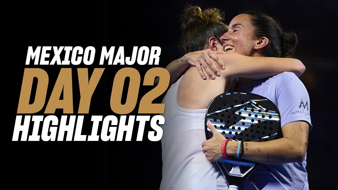 GNP Mexico Premier Padel Major 🇲🇽🎾: Day 2 - Women Highlight