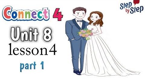 كونكت رابعة إبتدائى || الترم التانى || الوحده الثامنة  الدرس الرابع ج١ || connect 4 unit 8 lesson 4