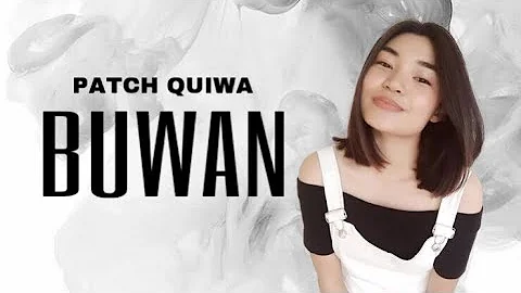 Buwan Cover - Patch Quiwa (Lyrics)