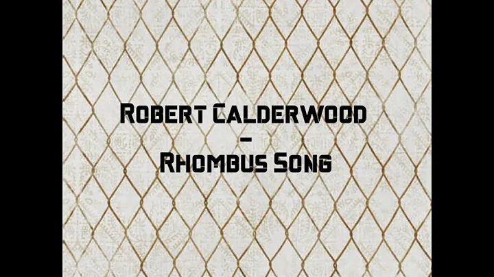 Robert Calderwood - Rhombus Song