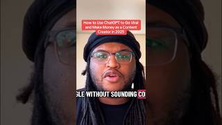 How to Use ChatGPT to Go Viral and Make Money as a Content Creator in 2025