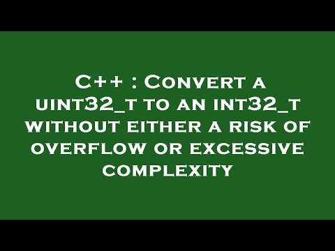 C++ : Convert a uint32_t to an int32_t without either a risk of overflow or excessive complexity