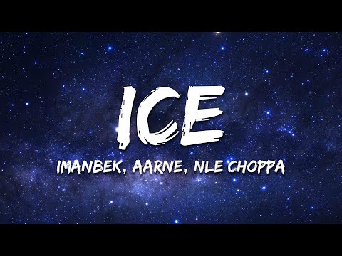 Imanbek x Aarne x NLE Choppa - ICE (Lyrics)