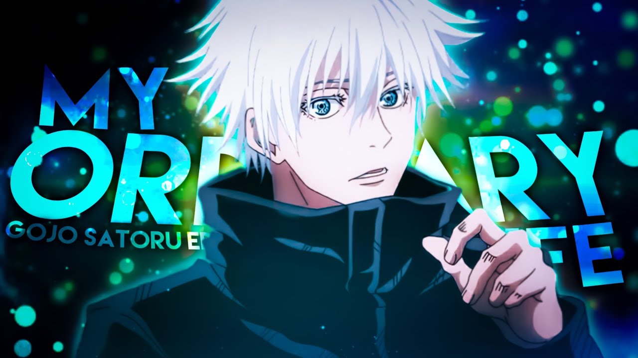 Satoru Gojo (Jujutsu Kaisen) - My Ordinary Life🐐🥶 (AMV/Edit) Quick ...