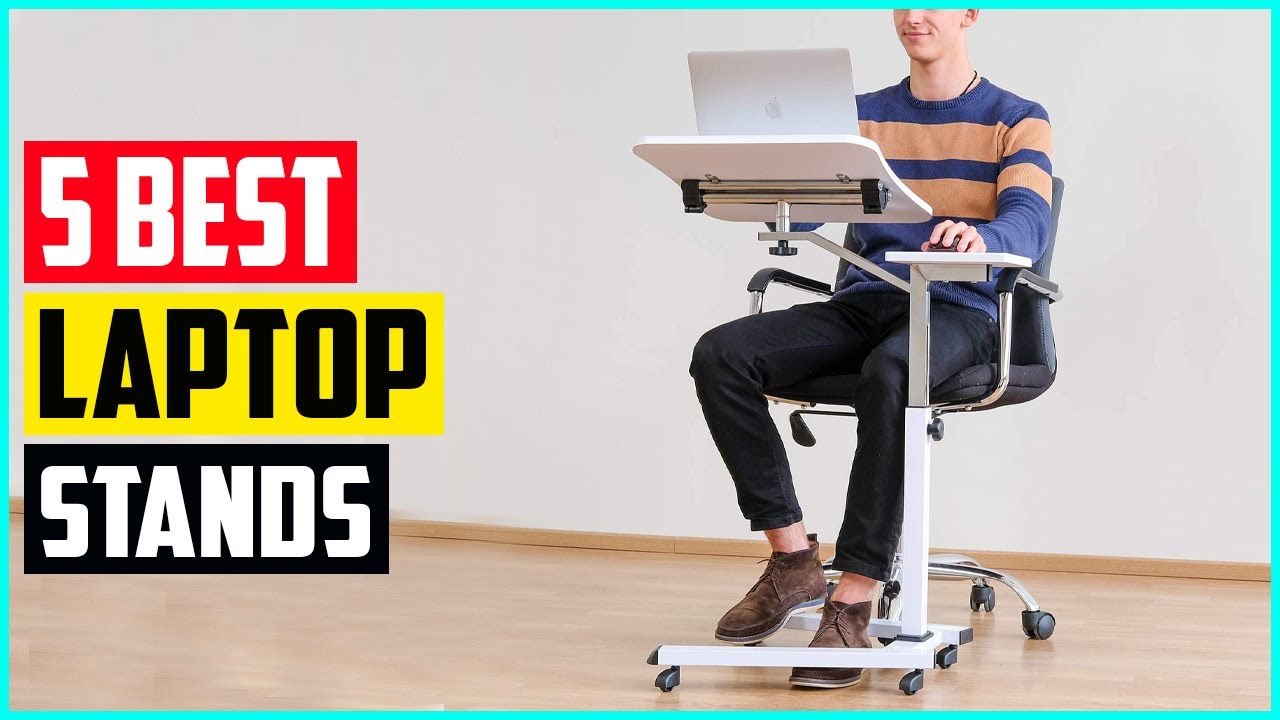 Top 5 Best Laptop Stands in 2021