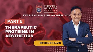 Unveiling Therapeutic Proteins in Aesthetics with Dr. Glen G.K. Alvin at EWA BLS KK 2024