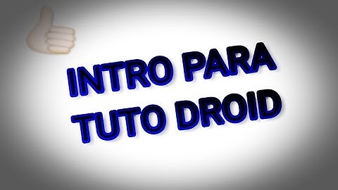 INTRO PARA TUTO DROID