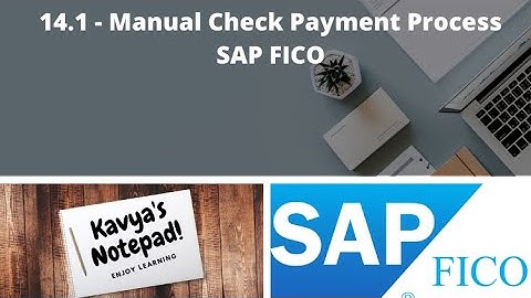 14.1 - Manual Check Payment Process - SAP FICO - House Bank and Manual Check Payment Process