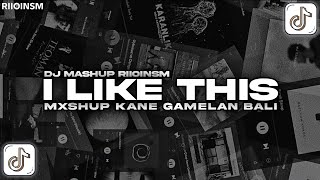 DJ MASHUP I LIKE THIS MXSHUP SLOW GAMELAN BALI VIRAL TIKTOK TERBARU 2026 RIIOINSM