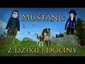 [SSO] Mustang Z Dzikiej Doliny/Spirit Stallion Of The Cimarron 1/2