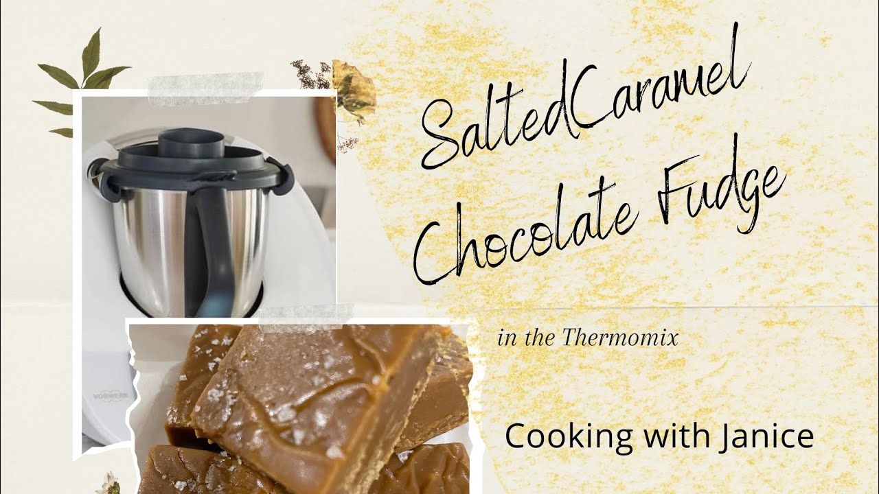 Salted Caramel Chocolate Fudge in the Thermomix - Cooking with Janice