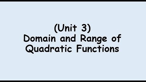 Domain and Range of Quadratic Functions