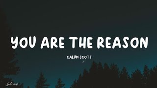 Calum Scott - You Are The Reason (Lyrics)