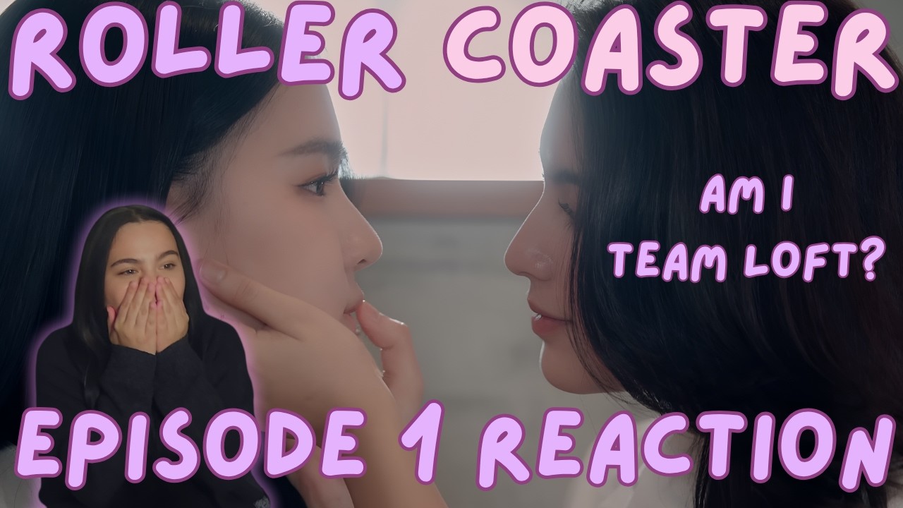 Roller Coaster the Series: รักขบวนนี้หัวใจเกือบวาย | EP 1 | REACTION