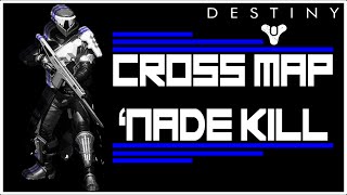 Destiny gameplay - cross map 'nade kill