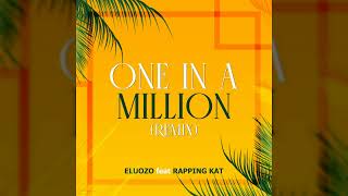 ELUOZO - ONE IN A MILLION (feat. RAPPING KAT) (REMIX)