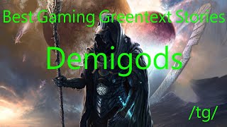 Best Gaming Greentext Stories: Demigods (/tg/)