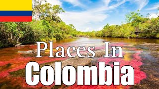 Places In Colombia You Must Visit - Travel Guide