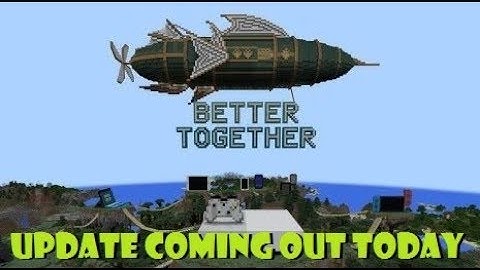 BETTER TOGETHER UPDATE BETA COMING OUT TODAY!! (MINECRAFT XBOX ONE)