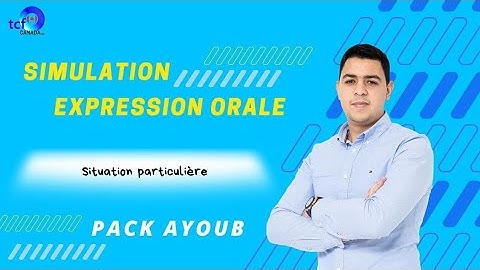 Expression orale - Tâche 1 : Une situation spécifique | TCF CANADA & QUÉBEC