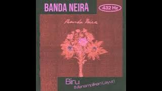 Banda Neira - Biru (Menampilkan Layur) - 432 Hz Version