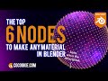 Top 6 Blender Nodes To Make Any Material in Blender 2021
