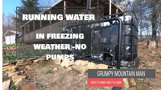 Running Water in Freezing Weather for the Off Grid Shed to Cabin Shed to House Off Grid Cabin
