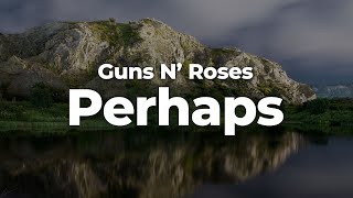 Guns N' Roses - Perhaps (Letra/Lyrics) | Official Music Video