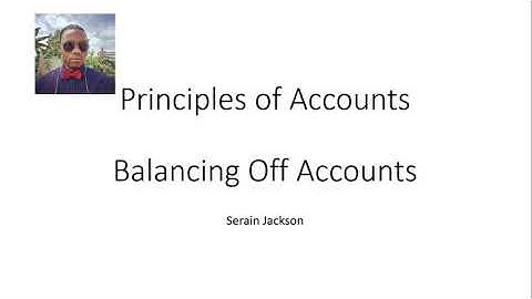 Balancing Off Double Entry Accounts| CSEC Principles of Accounts with Serain Jackson.