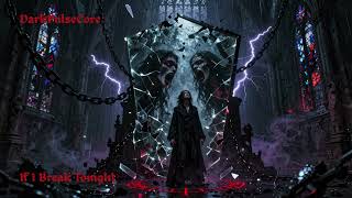 DarkPulseCore - If I Break Tonight