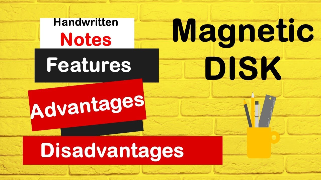 Magnetic Disk Advantages And Disadvantages Of Magnetic DISK BCA LOC Magnetic Disk Advantages And Disadvantages Of Magnetic DISK BCA LOC