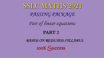 SSLC Maths Passing Package 2021 Based On Reduced Syllabus |Pair of linear equations part 2