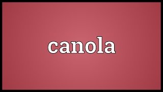 Canola Meaning