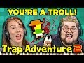 YOU’RE A TROLL! | TRAP ADVENTURE 2 (Adults React: Gaming)