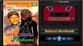 ASTRAJINGGA TIWIKRAMA - WAYANG GOLEK [FULL AUDIO] GIRI HARJA 3 DALANG H. ASEP SUNANDAR