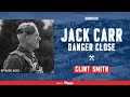 Thunder Ranch Founder Clint Smith on Serving in Vietnam - Danger Close with Jack Carr