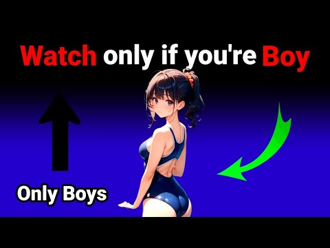 Watch only if you're Boy....( only boys ) - YouTube