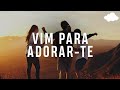 Vim para Adorar-te - Adoração e Adoradores - Instrumental Worship - Fundo Musical | Piano