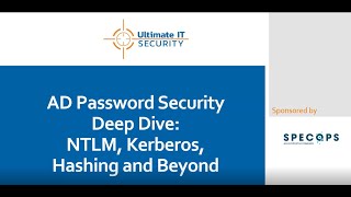 Webinar: AD Password Security Deep Dive: NTLM, Kerberos, Hashing and Beyond