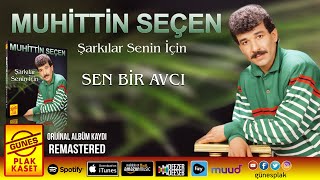 Muhittin Seçen - Sen Bir Avcı (Remastered) Resimi