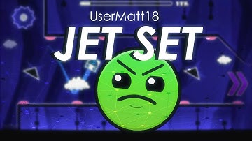 JET SET by UserMatt18 (HARDER) Geometry dash 2.0