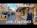 Istanbul city center 2024 lively shopping district bakirkoy marketsstreet foodsbazaar