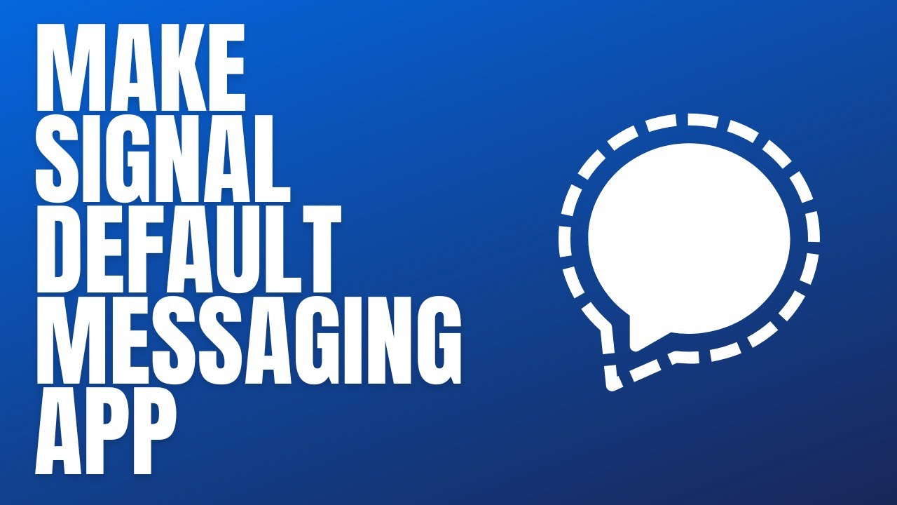 how-to-make-signal-your-default-messaging-app-youtube