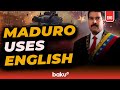 The President of Venezuela Addressed the US in English
