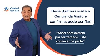 Dedé Santana conosco em uma campanha muito especial: Cuidar da Visão não é Brincadeira! #dedesantana