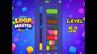 Loop Master Level 52 Walkthrough