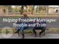 Helping Troubled Marriages: Trouble and Truth - Richard Winter